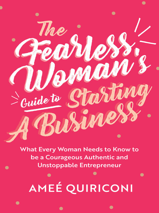 Title details for The Fearless Woman's Guide to Starting a Business by Ameé Quiriconi - Available